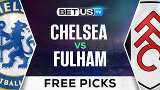 Chelsea vs Fulham | Premier League Expert Predictions, Free Picks & Best Bets