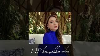 vip kazashkа vibe// moldirimay //