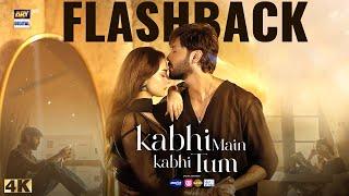 Kabhi Main Kabhi Tum | Flashback | Hania Aamir | Fahad Mustafa | ARY Digital Drama