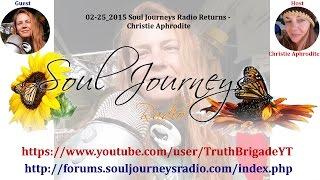 02-25-2015 Soul Journeys Radio Returns - Christie Aphrodite