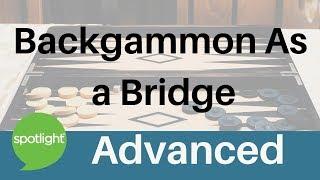 Backgammon As a Bridge | ADVANCED | practice English with Spotlight