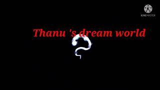 Plese subscribe of thanu 's dream world