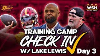 Washington Commanders Training Camp Day 3 w/ Lake Lewis | “Jayden Daniels is THE GUY!”