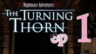 Nightmare Adventures 2: The Turning Thorn - Ep1 - w/Wardfire