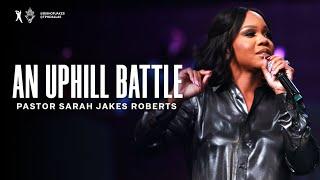 An Uphill Battle | Pastor Sarah Jakes Roberts