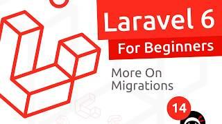 Laravel 6 Tutorial for Beginners #14 - More on Migrations