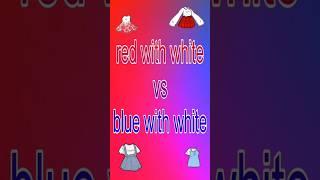 red with white  vs blue with white   ....… #pinkygirl #shorts