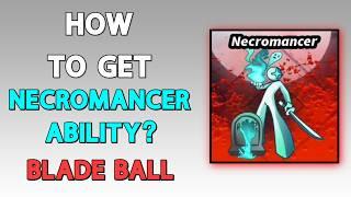 How To Get NECROMANCER ABILITY in BLADE BALL? - Roblox