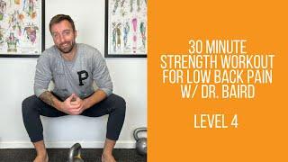 30 Minute Strength Workout For Low Back Pain w/ Dr. Baird | Level 4