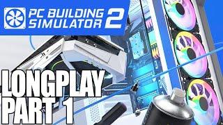 PC Building Simulator 2 - Career Longplay 1/2 Walkthrough (5 Star Customer Reviews Guide)