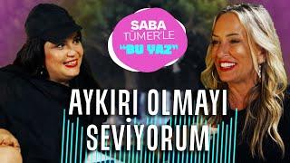 Aykırı Olmayı Seviyorum | Saba Tümer'le "Bu Yaz'' Feyza Civelek | 3.Bölüm