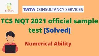 TCS NQT 2021 Official Sample Test solved | Complete Numerical Ability solutions | Prepare for TCS