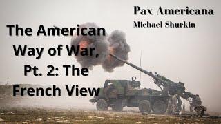 The American Way of War, Pt 2, The French View