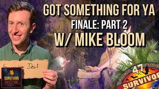 Got Something For Ya (Survivor 47 Finale: Part 2) w/Mike Bloom