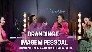 Branding e Imagem Pessoal: como eles podem alavancar sua carreira