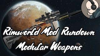 Rimworld Mod Rundown - Modular Weapons