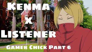 Kenma x Listener (College Campus- Part6)