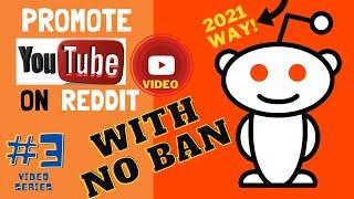 How to Use Reddit to Promote YouTube video without getting banned