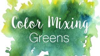 Color Mixing Series: Greens | How to Mix Greens in Watercolor