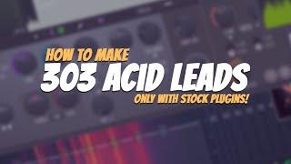 How To Make Modern Techno / RAVE 303 ACID LEADS | Only With FL Studio Stock Plugins