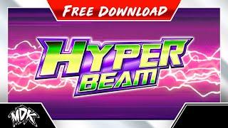  MDK - Hyper Beam [FREE DOWNLOAD] 