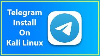 How to Install Telegram in Kali Linux