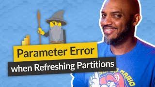 Avoid Parameter Error when refreshing a Power BI partition