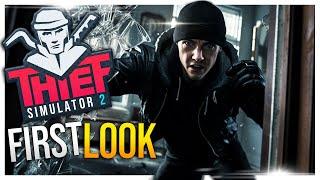 FIRST LOOK \\ The MASTER Thief is Back Again \\ Thief Simulator 2