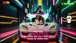 [ Ringo_- Ayin Nay Yar အရင်နေရာ ] Remix by HEINZ MDY ( Created by A Hao )