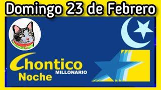 Resultado EL CHONTICO NOCHE Domingo 23 de Febrero de 2025