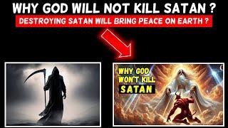 Why God Will Not Kill Satan | Almas Jacob