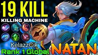 19 Kills Natan The Killing Machine - Top 1 Global Natan by KelazzCik - Mobile Legends