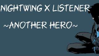 Nightwing x Listener ~Another Hero~ |ASMR| |DC COMICS|