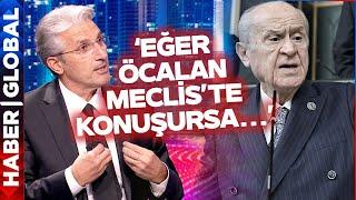 Nedim Şener Devlet Bahçeli'nin Öcalan Çıkışını Yorumladı: Velev ki Öcalan Meclis'e Çıktı...