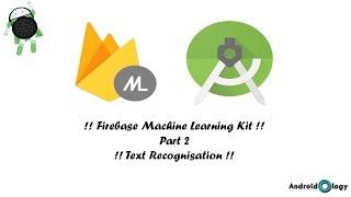 Firebase ML Kit Part 2 | Text Recognition | AndroidOlogy