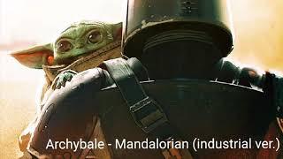 Archybale - Mandalorian (industrial ver.)