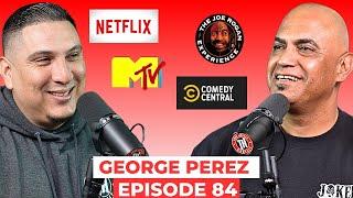 George Perez talks about his comedy special, overcoming cocaine, going to prison and his up bringing