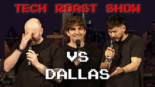 Tech Roast Show vs Dallas (Full Show)
