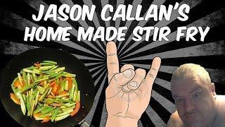 Jason Callan's Home Made Stir Fry