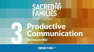 How to Have Productive Communication in Marriage – Mike Mazzalongo | BibleTalk.tv