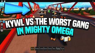 Kywl VS The WORST GANG in MIGHTY OMEGA...