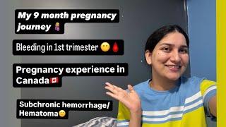 My 9 month pregnancy journey| Bleeding in 1st trimester | Pregnancy experience in Canada