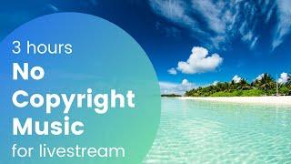 Background Music for Live Streaming (3 Hours No Copyright Music)