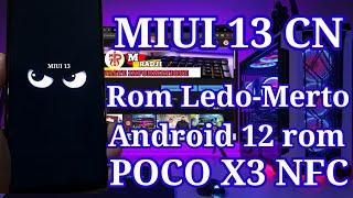 Poco X3 nfc avec la rom MIUI 13 CN (Ledo-Merto android 12 surya+karna