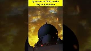 Question of Allah on the Day of Judgment #islamicstory #islamicshorts #allah #prophetmuhammad