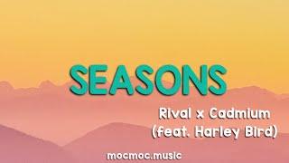 Rival x Cadmium - Seasons (lyrics) (feat. Harley Bird) [Futuristik & Whogaux Remix] [NCS Release]