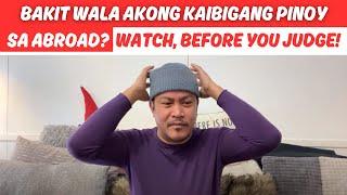 BAKIT WALA AKONG KAIBIGAN NA MGA PINOY SA ABROAD? BUHAY ABROAD! Filipino. OFW! NON-OFW!