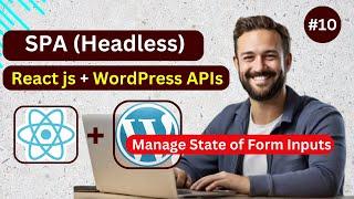 React js with WordPress APIs Headless Application || Manage State of Form Input Fields