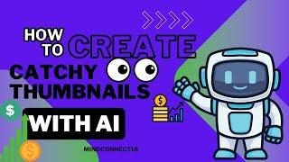 How To Create Catchy Thumbnails That Click With AI for Free