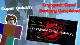 How To COMPLETE 100% CRYOGENIC CANAL BESTIARY SUPER QUICK in Fisch Roblox!